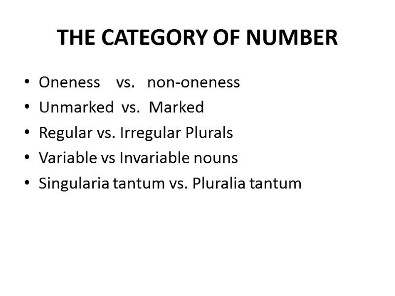 THE CATEGORY OF NUMBER Oneness    vs.   non-oneness Unmarked 